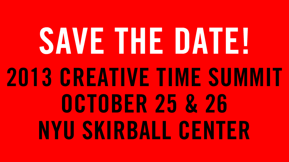 The 2013 Creative Time Summit - Save the Date!