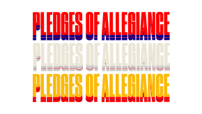 Pledges of Allegiance