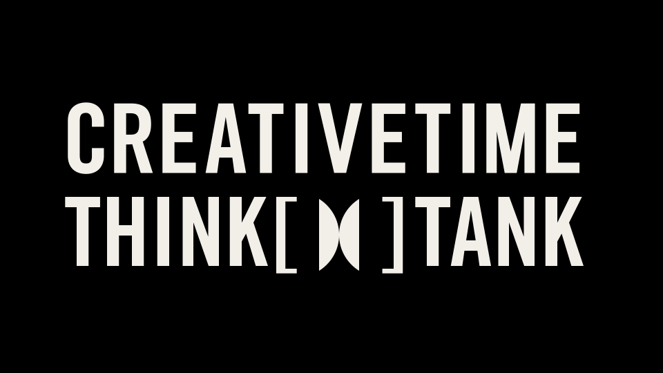 Creative Time Think Tank